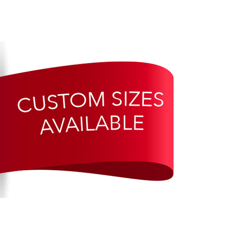 Custom sizes available